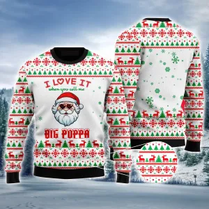 Big Poppa Ugly Sweater, I Love It When You Call Me Big Poppa Sweater, Funny Santa Clause Ugly Sweater